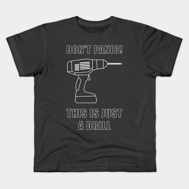 This Is Just A Drill Kids T-Shirt by n23tees
